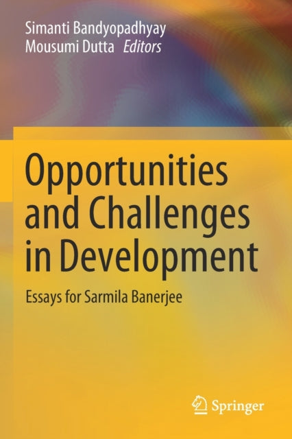 Book cover of: Opportunities and Challenges in Development. By: Simanti Bandyopadhyay
