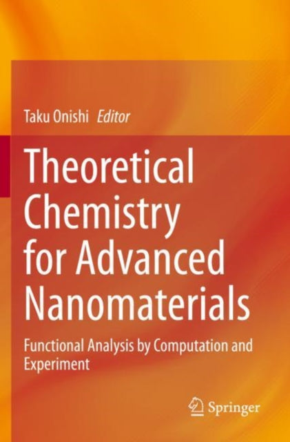 Book cover of: Theoretical Chemistry for Advanced Nanomaterials. By: Taku Onishi