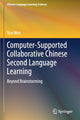Book cover of: Computer-Supported Collaborative Chinese Second Language Learning. By: Yun Wen