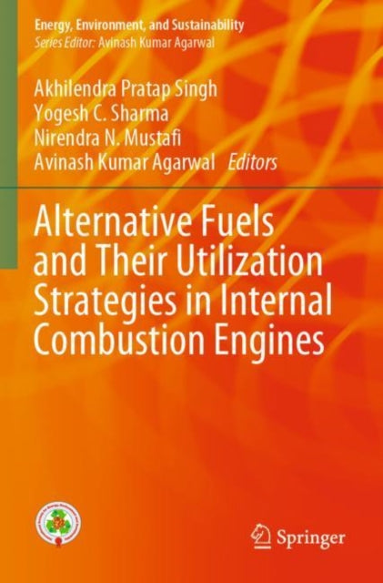 Book cover of: Alternative Fuels and Their Utilization Strategies in Internal Combustion Engines. By: Akhilendra Pratap Singh