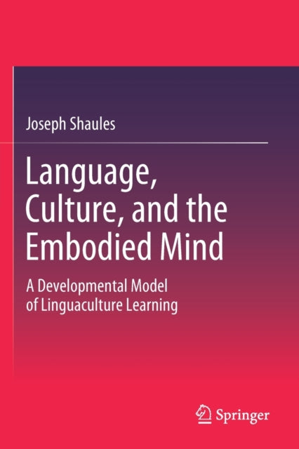Book cover of: Language, Culture, and the Embodied Mind. By: Joseph Shaules