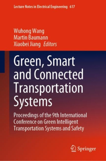 Book cover of: Green, Smart and Connected Transportation Systems. By: Wuhong Wang