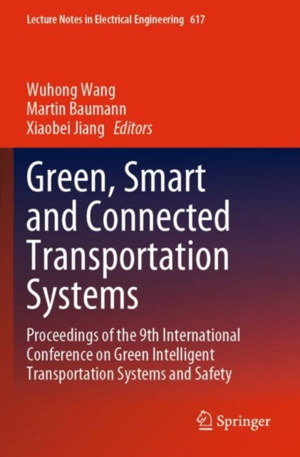 Book cover of: Green, Smart and Connected Transportation Systems. By: Wuhong Wang