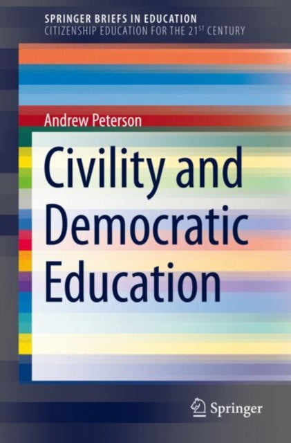 Book cover of: Civility and Democratic Education. By: Andrew Peterson