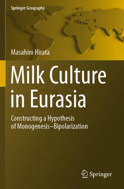 Book cover of: Milk Culture in Eurasia. By: Masahiro Hirata