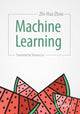Book cover of: Machine Learning. By: Zhi-Hua Zhou