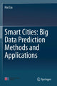 Book cover of: Smart Cities: Big Data Prediction Methods and Applications. By: Hui Liu