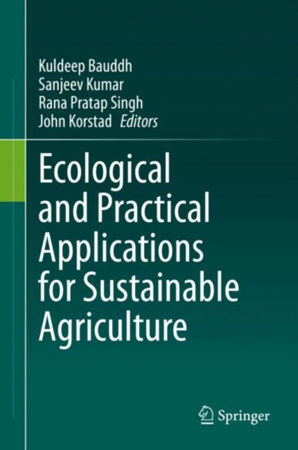 Book cover of: Ecological and Practical Applications for Sustainable Agriculture. By: Kuldeep Bauddh