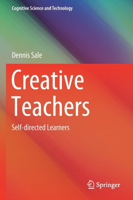 Book cover of: Creative Teachers. By: Dennis Sale