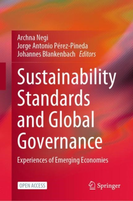 Book cover of: Sustainability Standards and Global Governance. By: Archna Negi