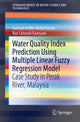Book cover of: Water Quality Index Prediction Using Multiple Linear Fuzzy Regression Model. By: Samsul Ariffin Abdul Karim