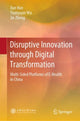 Book cover of: Disruptive Innovation through Digital Transformation. By: Xue Han