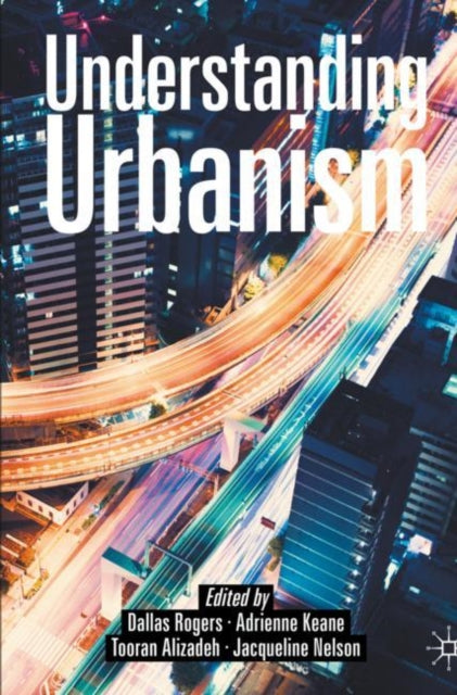 Book cover of: Understanding Urbanism. By: Dallas Rogers