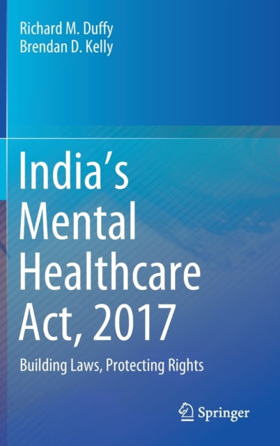 Book cover of: India’s Mental Healthcare Act, 2017. By: Richard M. Duffy