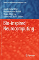 Book cover of: Bio-inspired Neurocomputing. By: Akash Kumar Bhoi