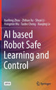 Book cover of: AI based Robot Safe Learning and Control. By: Xuefeng Zhou