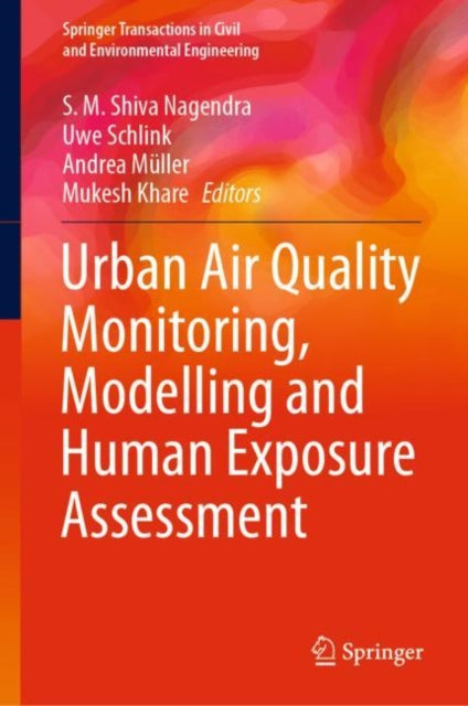 Book cover of: Urban Air Quality Monitoring, Modelling and Human Exposure Assessment. By: S. M. Shiva Nagendra