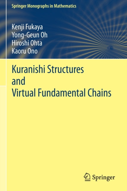 Book cover of: Kuranishi Structures and Virtual Fundamental Chains. By: Kenji Fukaya