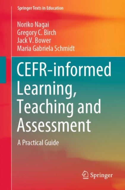 Book cover of: CEFR-informed Learning, Teaching and Assessment. By: Noriko Nagai