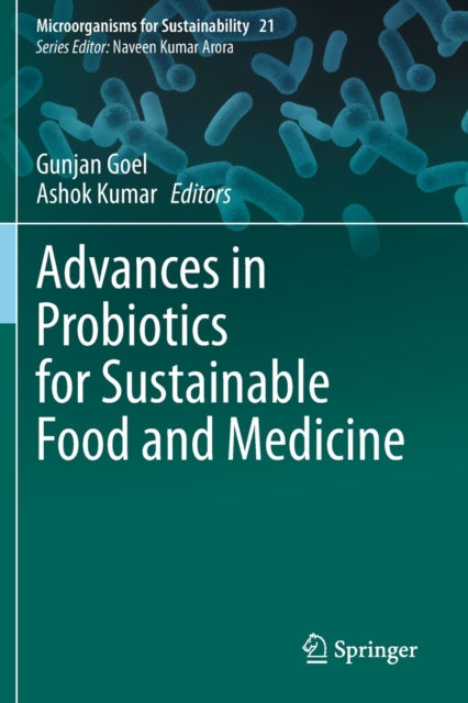 Book cover of: Advances in Probiotics for Sustainable Food and Medicine. By: Gunjan Goel