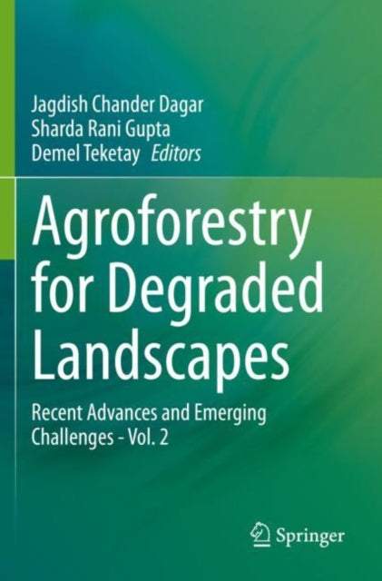 Book cover of: Agroforestry for Degraded Landscapes. By: Jagdish Chander Dagar