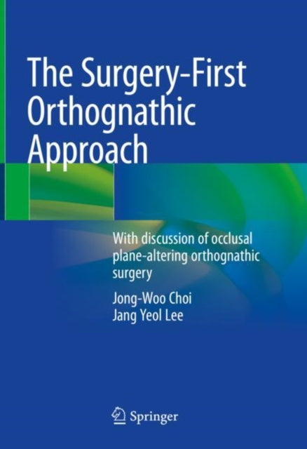 Book cover of: Surgery-First Orthognathic Approach. By: Jong-Woo Choi