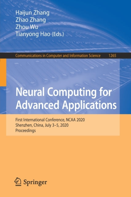 Book cover of: Neural Computing for Advanced Applications. By: Haijun Zhang