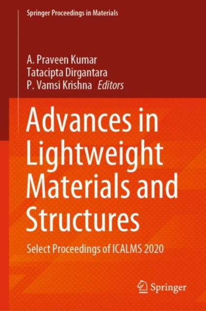 Book cover of: Advances in Lightweight Materials and Structures. By: A. Praveen Kumar