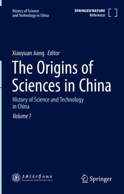 Book cover of: Origins of Sciences in China. By: Xiaoyuan Jiang