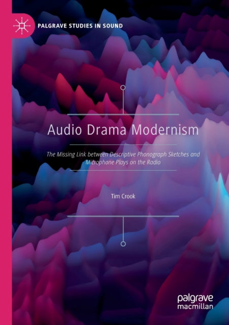 Book cover of: Audio Drama Modernism. By: Tim Crook