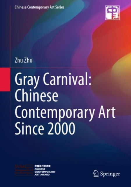 Gray Carnival: Chinese Contemporary Art Since 2000
