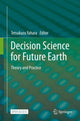 Book cover of: Decision Science for Future Earth. By: Tetsukazu Yahara