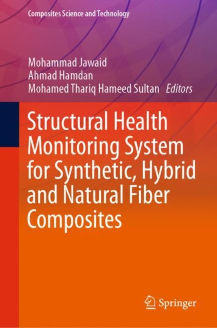 Book cover of: Structural Health Monitoring System for Synthetic, Hybrid and Natural Fiber Composites. By: Mohammad Jawaid