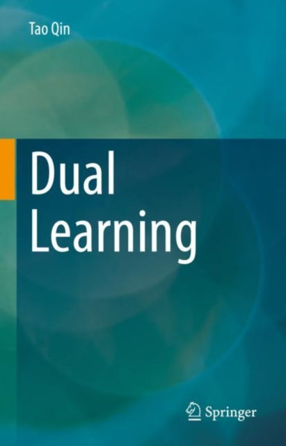 Book cover of: Dual Learning. By: Tao Qin
