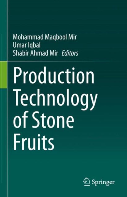 Book cover of: Production Technology of Stone Fruits. By: Mohammad Maqbool Mir