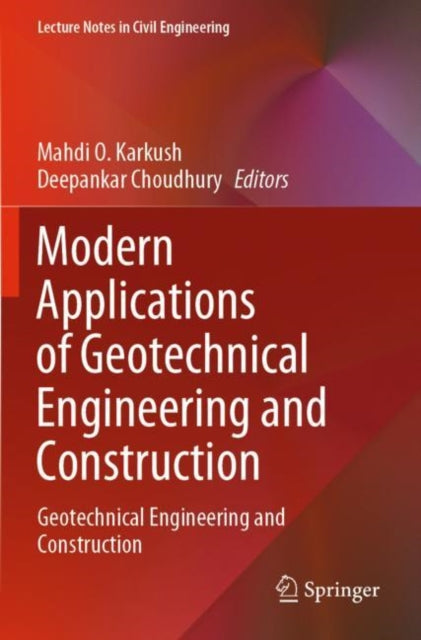 Book cover of: Modern Applications of Geotechnical Engineering and Construction. By: Mahdi O. Karkush