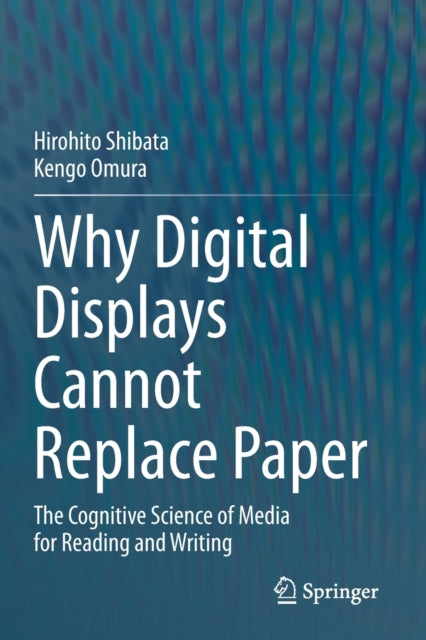 Book cover of: Why Digital Displays Cannot Replace Paper. By: Hirohito Shibata