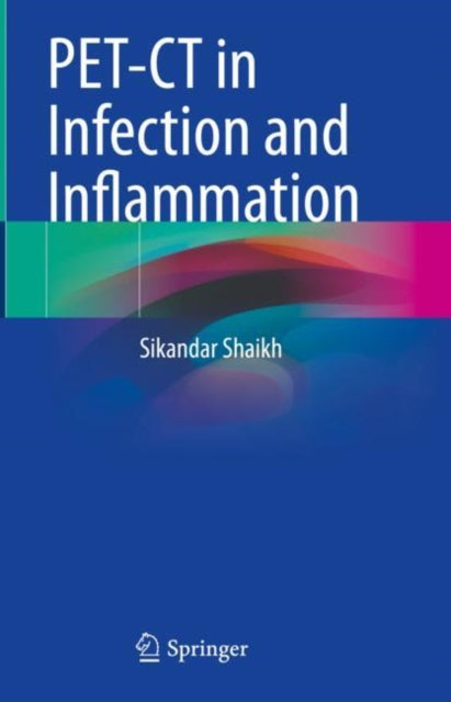 Book cover of: PET-CT in Infection and Inflammation. By: Sikandar Shaikh