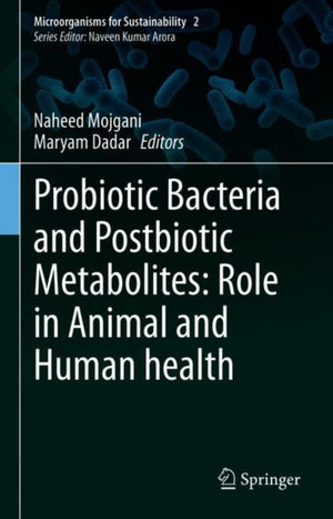 Probiotic Bacteria and Postbiotic Metabolites: Role in Animal and Human Health