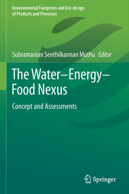 Book cover of: Water–Energy–Food Nexus. By: Subramanian Senthilkannan Muthu