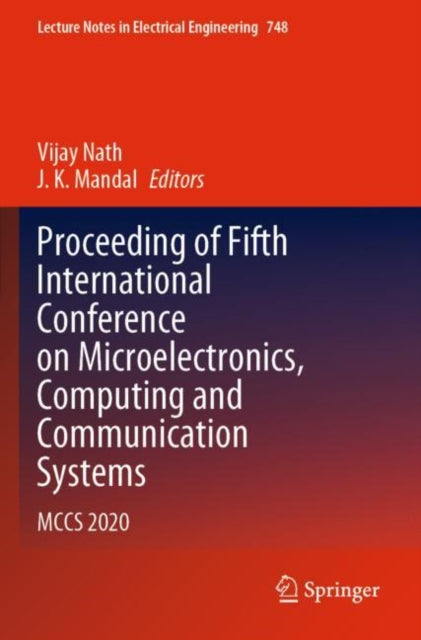 Book cover of: Proceeding of Fifth International Conference on Microelectronics, Computing and Communication Systems. By: Vijay Nath