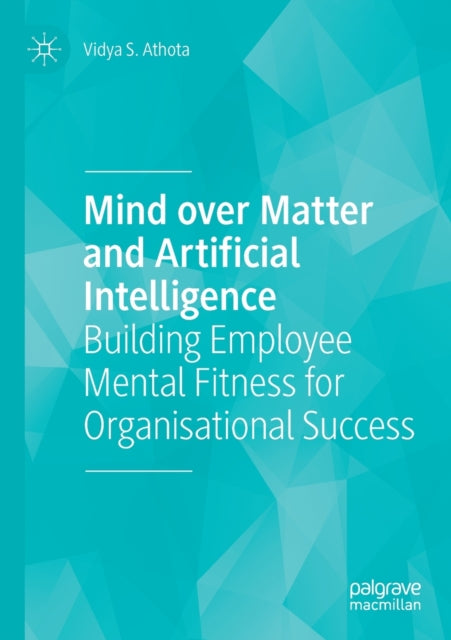 Book cover of: Mind over Matter and Artificial Intelligence. By: Vidya S. Athota