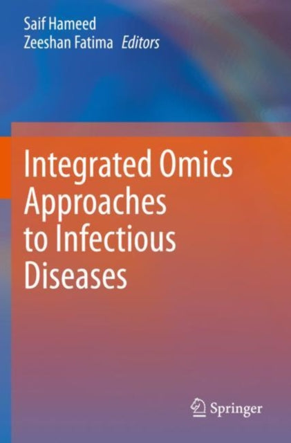 Book cover of: Integrated Omics Approaches to Infectious Diseases. By: Saif Hameed