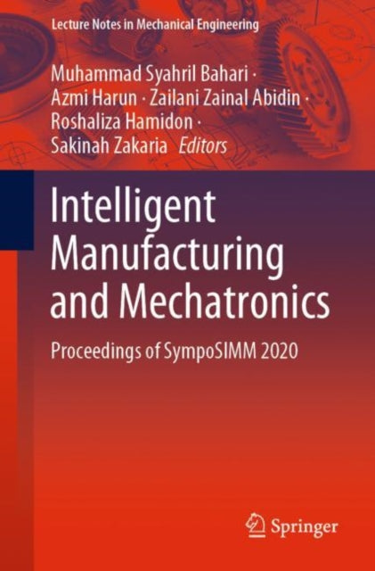 Book cover of: Intelligent Manufacturing and Mechatronics. By: Muhammad Syahril Bahari