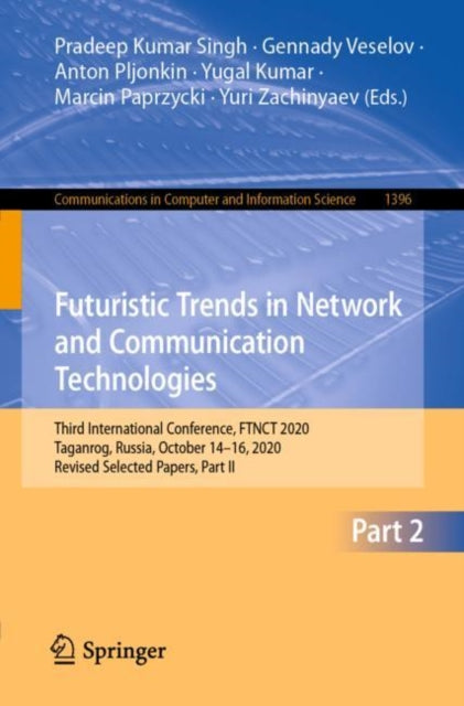 Book cover of: Futuristic Trends in Network and Communication Technologies. By: Pradeep Kumar Singh
