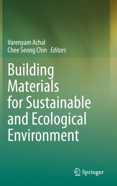 Book cover of: Building Materials for Sustainable and Ecological Environment. By: Varenyam Achal