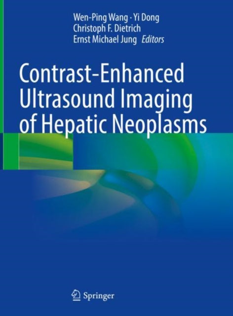 Book cover of: Contrast-Enhanced Ultrasound Imaging of Hepatic Neoplasms. By: Wen-Ping Wang