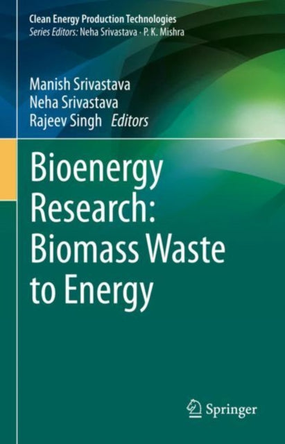 Book cover of: Bioenergy Research: Biomass Waste to Energy. By: Manish Srivastava