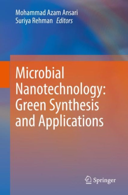 Book cover of: Microbial Nanotechnology: Green Synthesis and Applications. By: Mohammad Azam Ansari