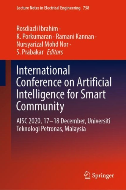Book cover of: International Conference on Artificial Intelligence for Smart Community. By: Rosdiazli Ibrahim